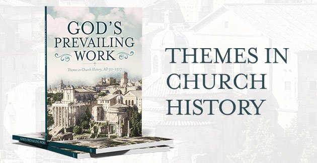 Now Available - God's Prevailing Work: Themes in Church History, volume 1